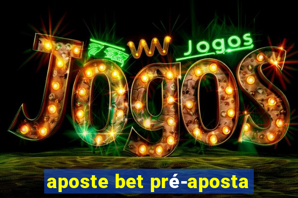 aposte bet pré-aposta