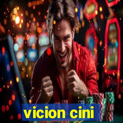 vicion cini