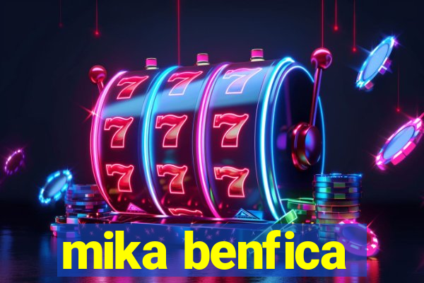 mika benfica