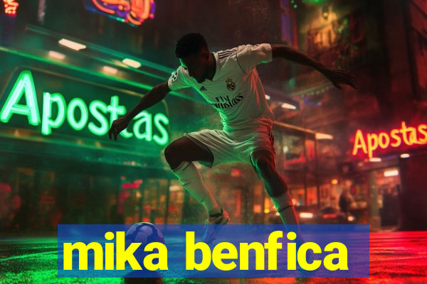 mika benfica