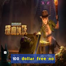 100 dollar free no deposit casino