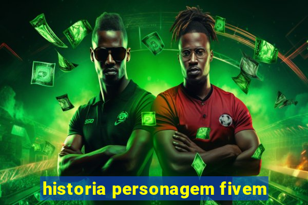 historia personagem fivem