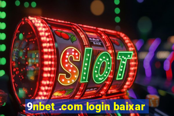 9nbet .com login baixar