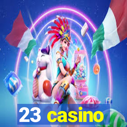 23 casino