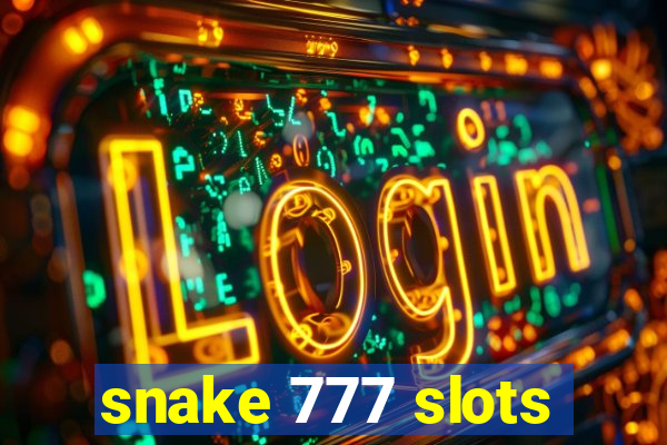 snake 777 slots