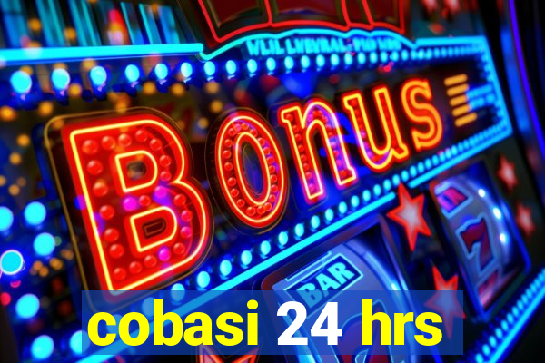 cobasi 24 hrs