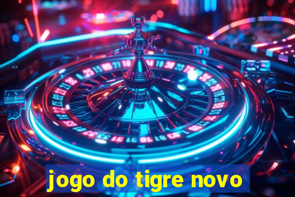 jogo do tigre novo