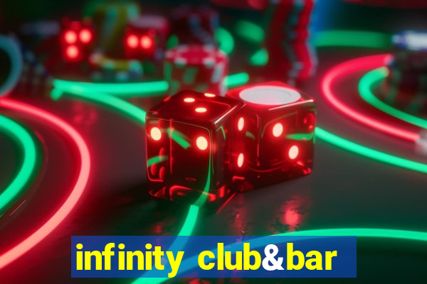 infinity club&bar