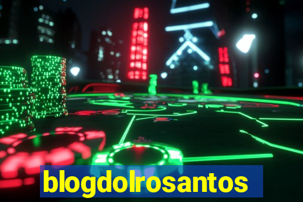 blogdolrosantos