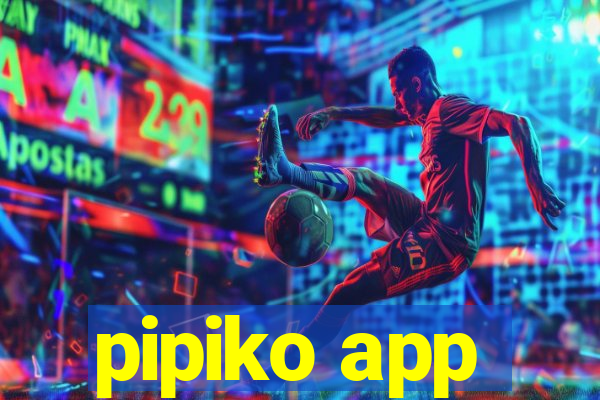 pipiko app