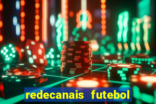 redecanais futebol ao vivo