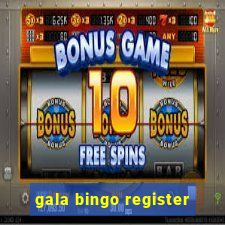 gala bingo register