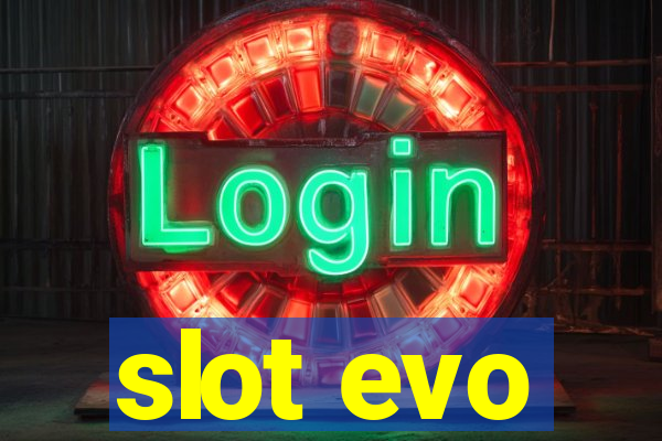 slot evo