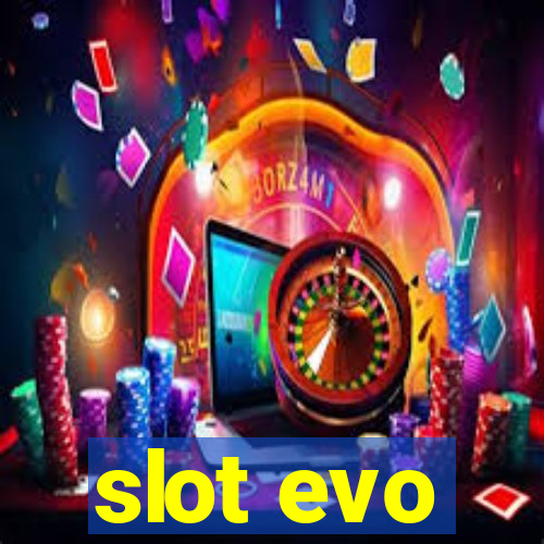 slot evo