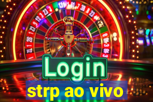 strp ao vivo