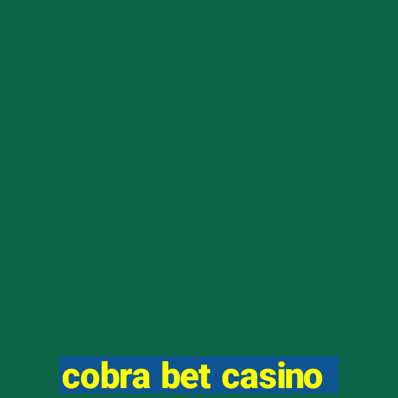 cobra bet casino