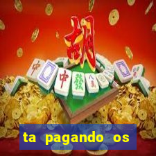 ta pagando os melhores slots