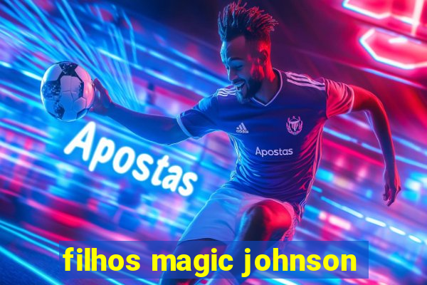 filhos magic johnson