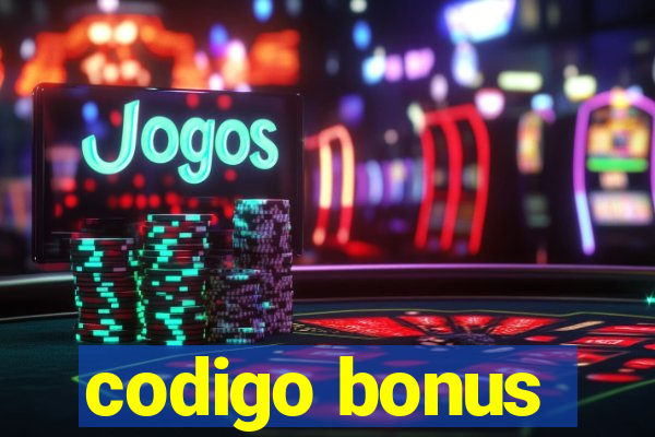 codigo bonus