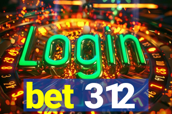 bet 312