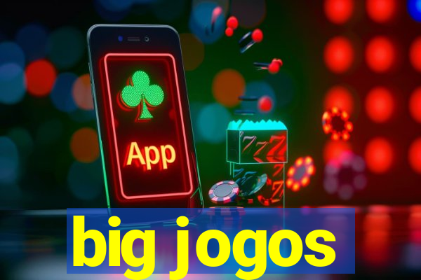 big jogos