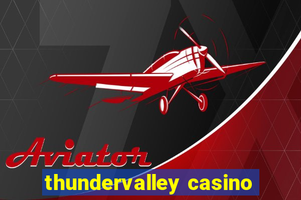 thundervalley casino