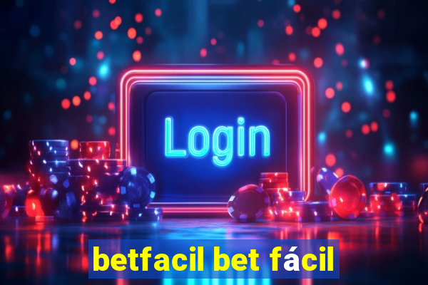 betfacil bet fácil