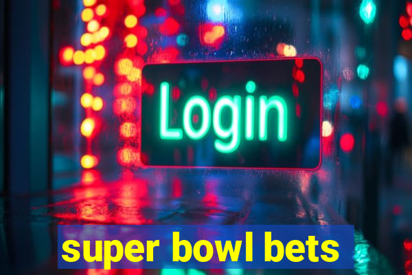 super bowl bets