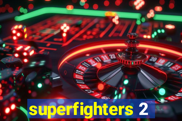 superfighters 2