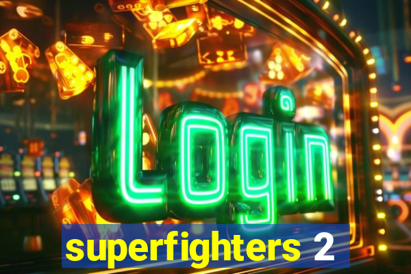 superfighters 2