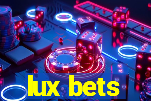 lux bets