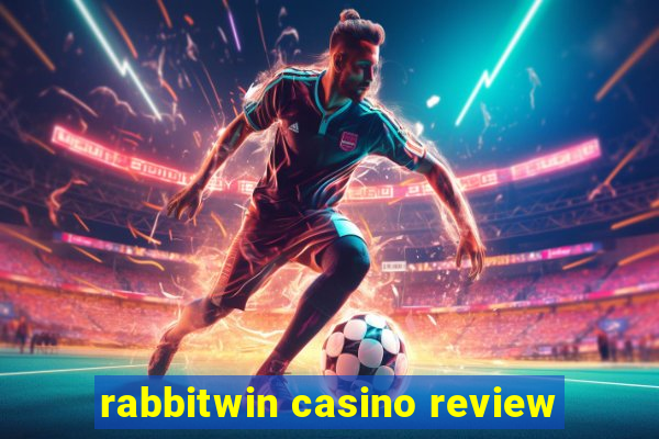 rabbitwin casino review