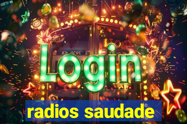 radios saudade