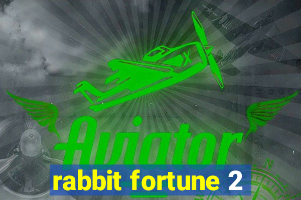 rabbit fortune 2