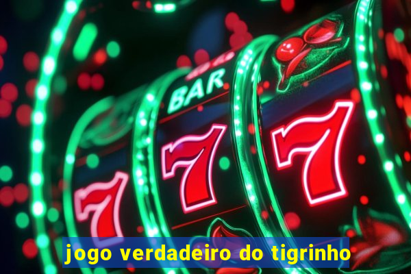 jogo verdadeiro do tigrinho