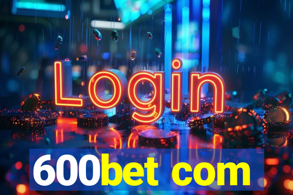 600bet com