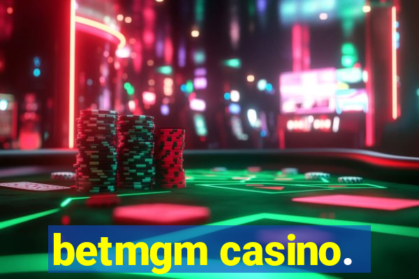 betmgm casino.