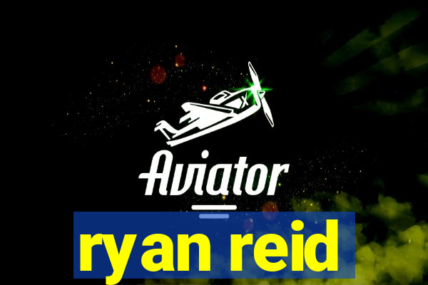 ryan reid