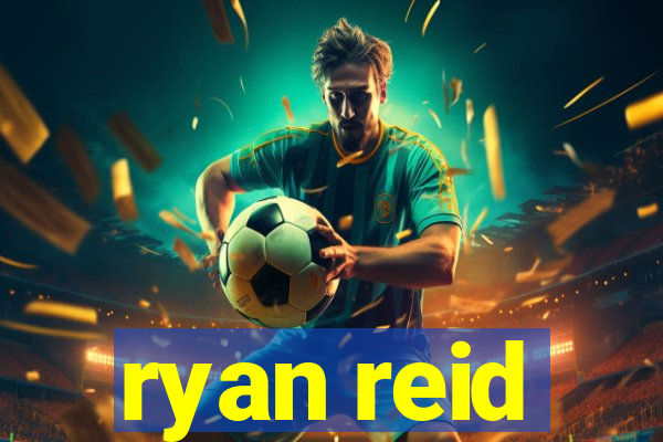 ryan reid