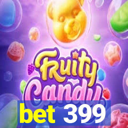 bet 399