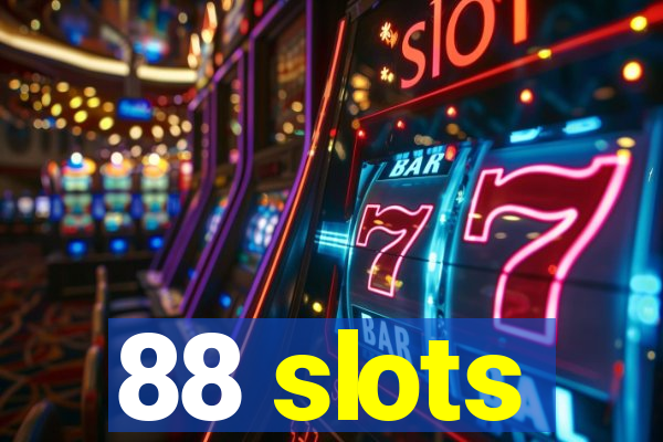 88 slots