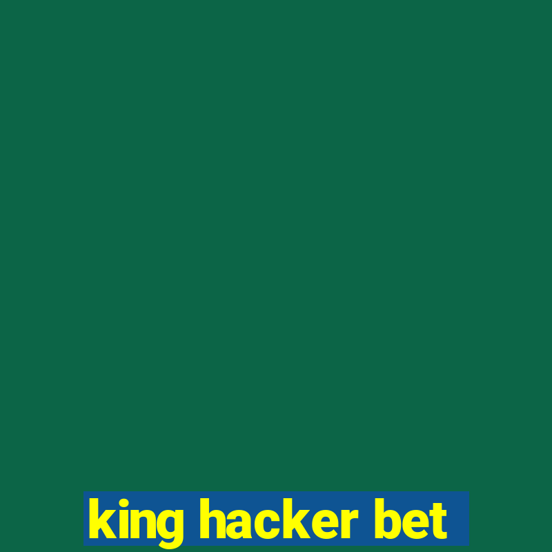 king hacker bet