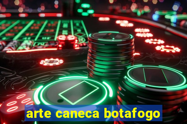 arte caneca botafogo