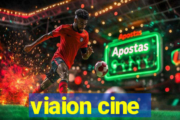 viaion cine