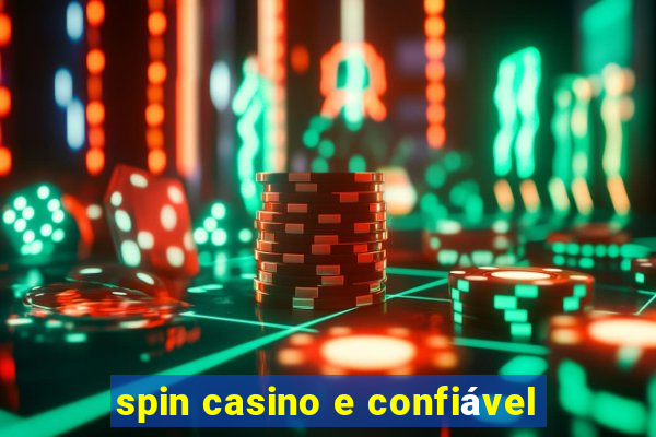 spin casino e confiável