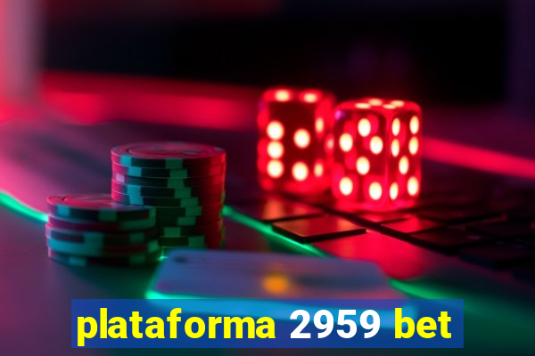 plataforma 2959 bet