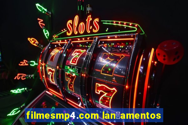 filmesmp4.com lan莽amentos