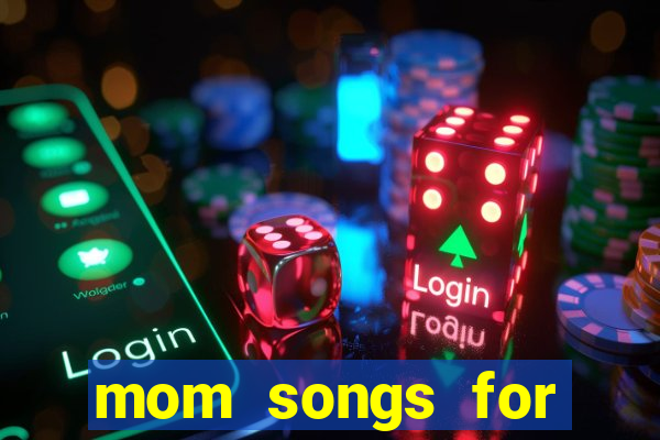 mom songs for mother's day