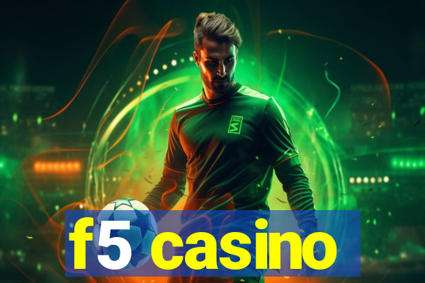 f5 casino