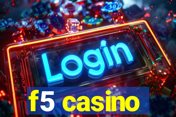 f5 casino